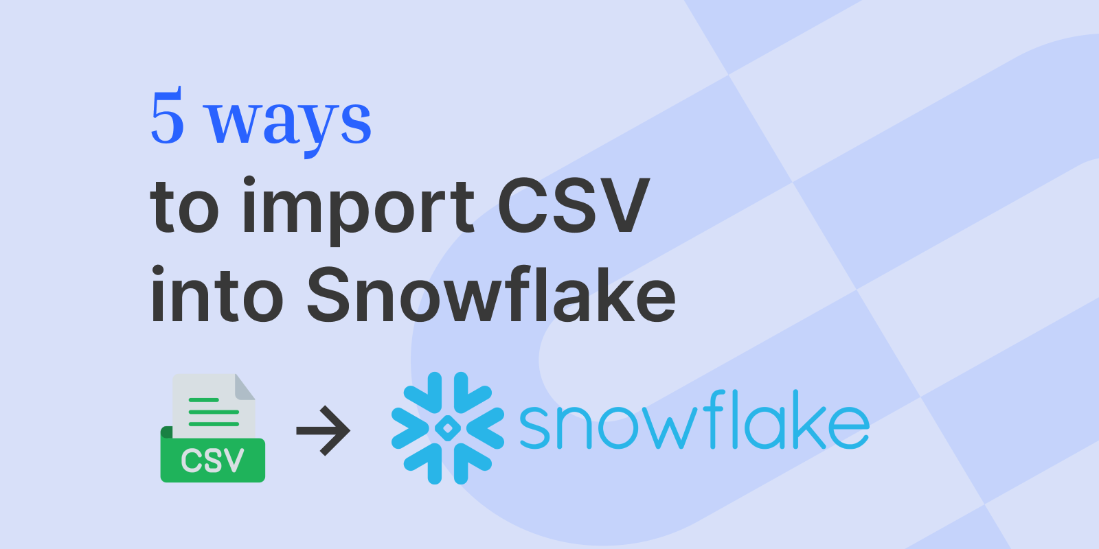 How to Import CSV into Snowflake